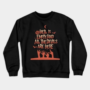 Hell Is Empty And All the Devils Are Here Crewneck Sweatshirt